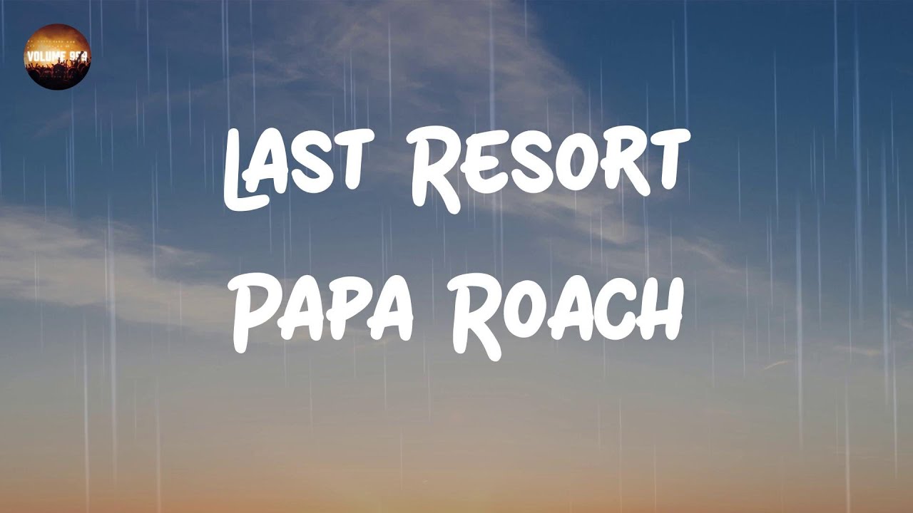 Papa Roach - Last Resort (Lyrics)