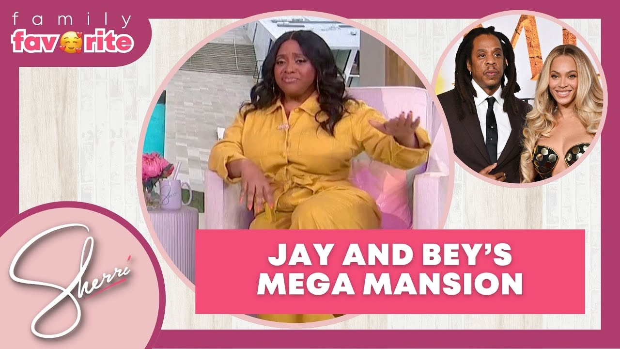 Family Favorite: Bey and Jay's Mega Mansion | Sherri Shepherd