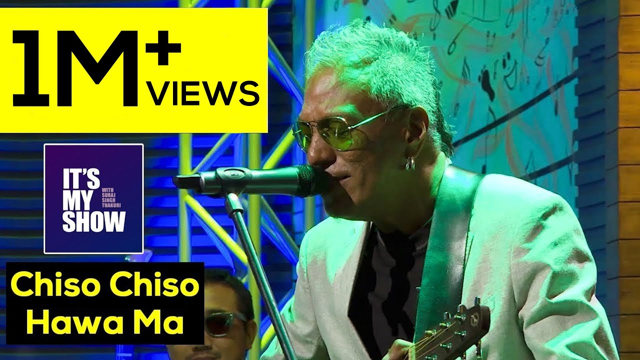 Chiso Chiso Hawa Ma - Robin Tamang | It's My Show Musical Performance
