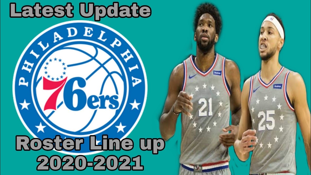 Philadelphia 76ers Roster Line up 2020- 2021 season