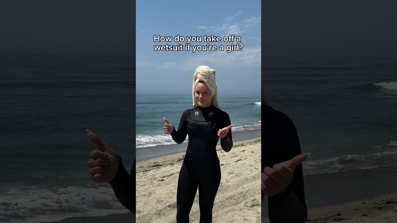 How Do You Take Off a Wetsuit if You’re a Girl?