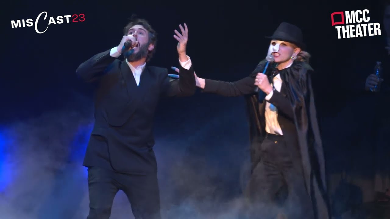 Annaleigh Ashford & Josh Groban, "The Phantom of the Opera" — MCC MISCAST23