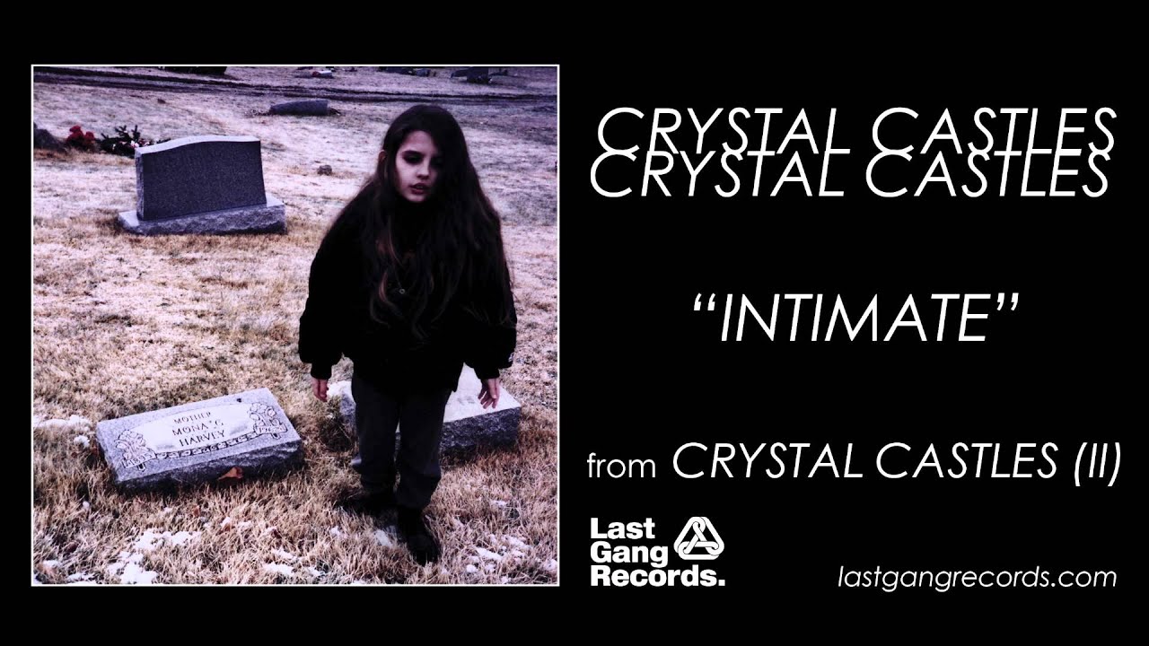 Crystal Castles - Intimate