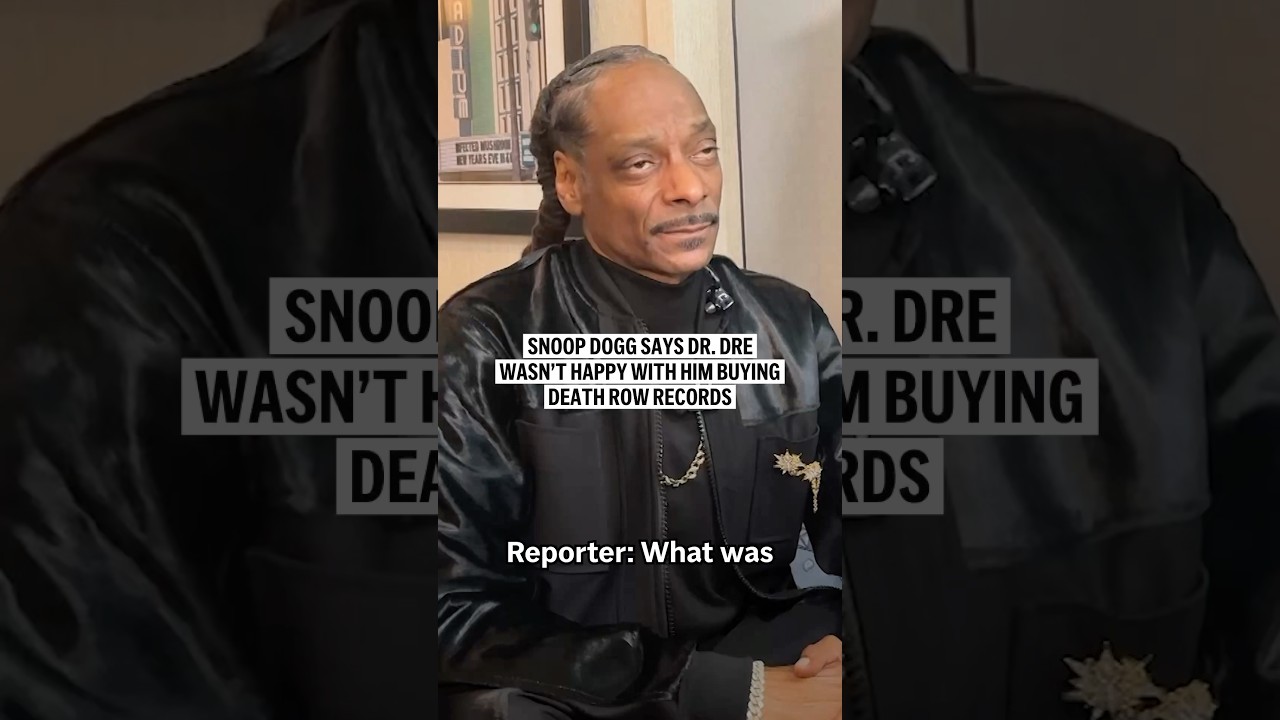 Snoop Dogg says Dr. Dre wasn’t happy with him buying Death Row Records