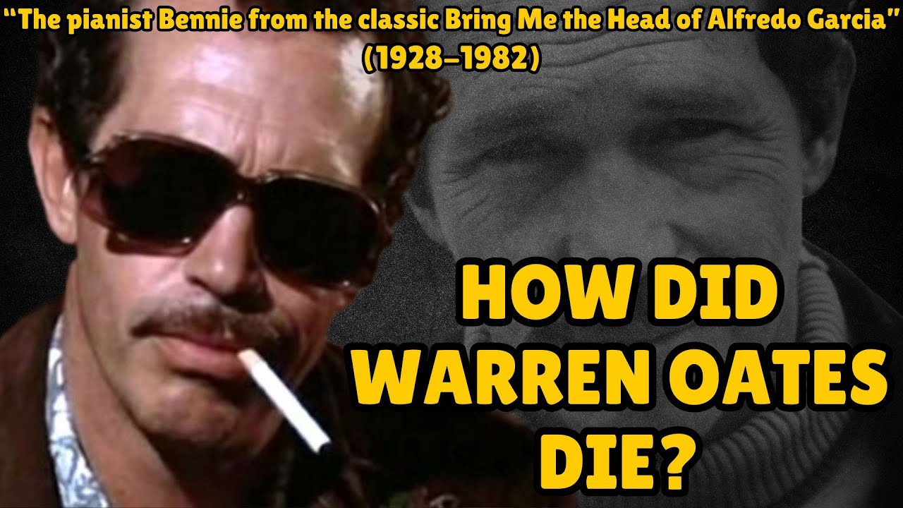 How did Warren Oates die?