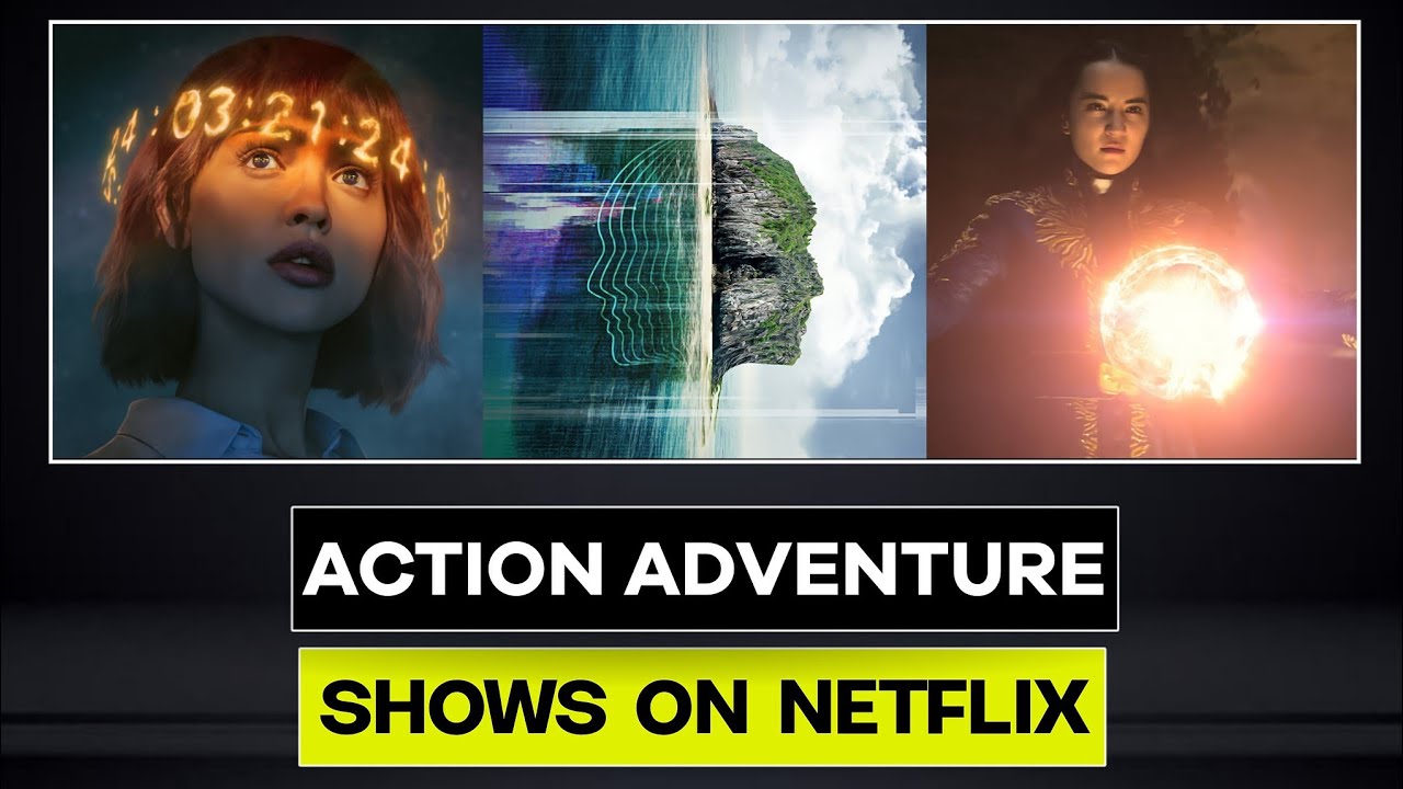 Netflix's BEST Action Adventure Shows