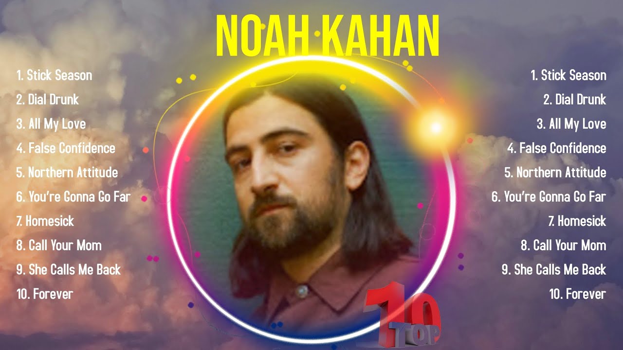 The best of Noah Kahan full album 2024 ~ Top Artists To Listen 2024