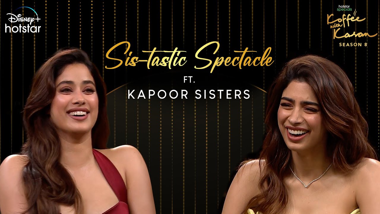 Sis-tastic Spectacle ft. Kapoor Sisters | Hotstar Specials Koffee With Karan | S8 Ep 11