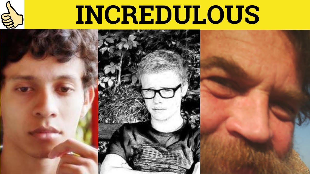 🔵 Incredulous Incredulity - Incredulous Meaning - Incredulity Examples - Incredible or Incredulous