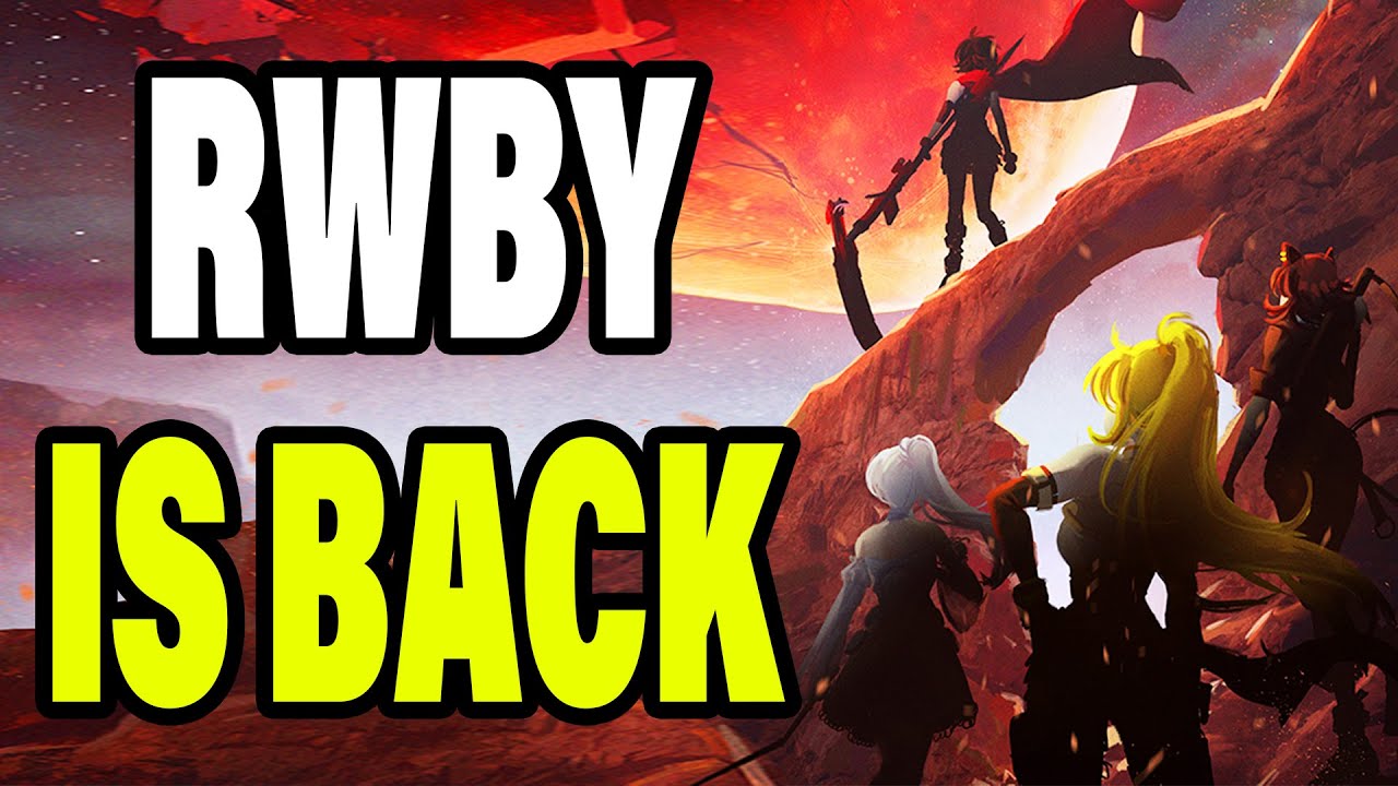 The RWBY Series Is FINALLY Back