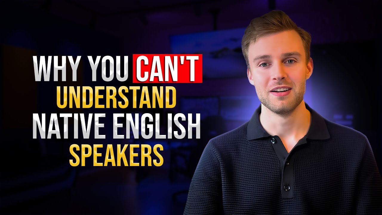 Why you can't understand native English speakers.