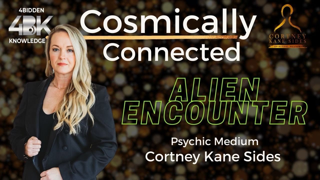 My "Alien Encounter Story" ... w/ Cortney Kane Sides