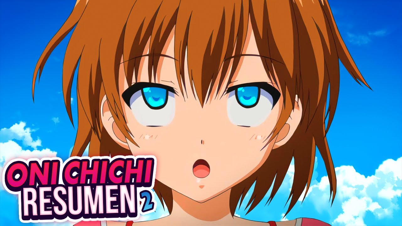 ONI CHICHI 2 - EL ANIME H que TE PONDRA de PIEDRA | ANIMES H Resumen