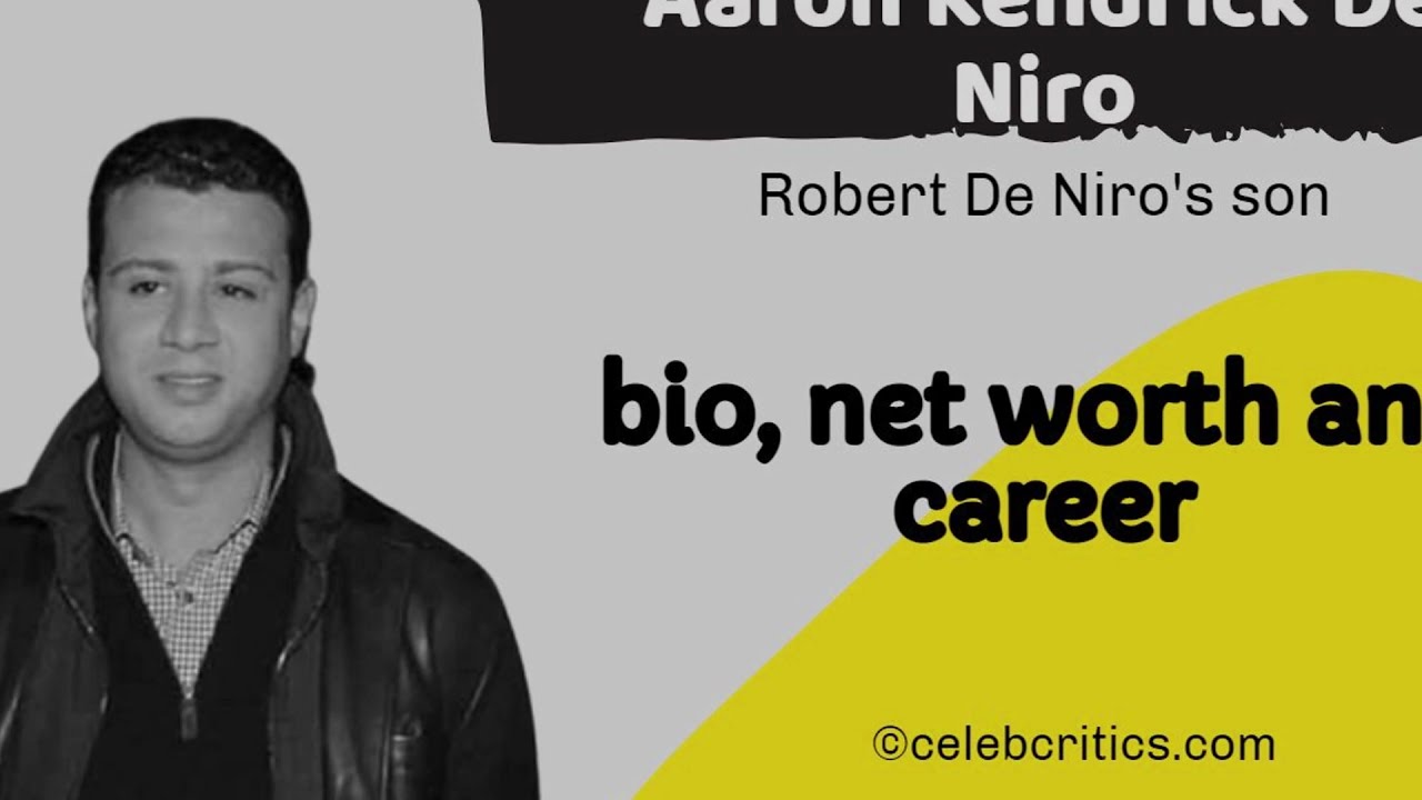 Aaron Kendrick De Niro - Robert De Niro's son - Bio,Family, Career & Net Worth| Hollywood Stories