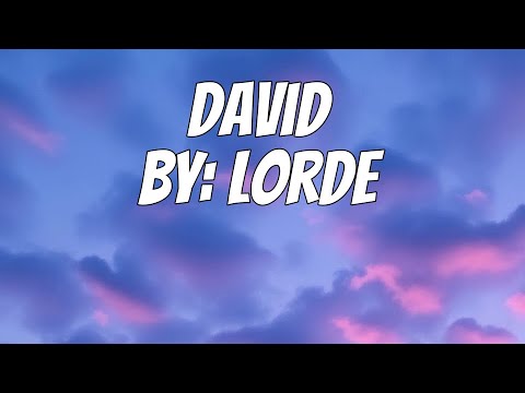 Lorde - David (Lyrics)