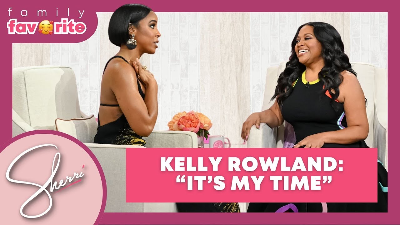 Family Favorite: Kelly Rowland | Sherri Shepherd