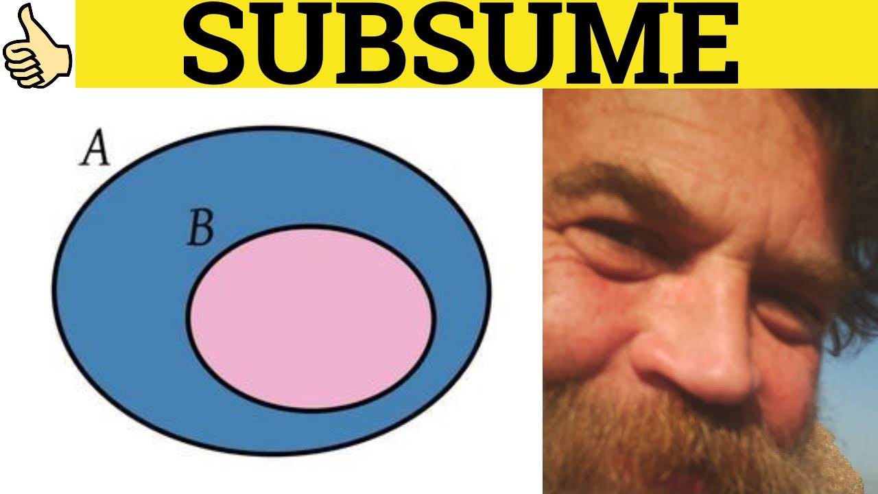 🔵 Subsume - Subsume Meaning - Subsume Examples - Subsume Defined - Formal English