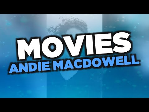 Best Andie MacDowell movies