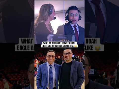 Noah Eagle's impression of him and his dad Ian Eagle arguing 😂