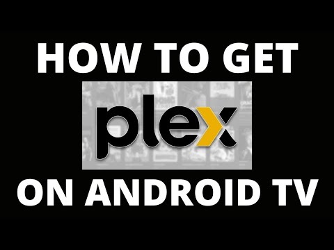 How To Get the Plex App on a Android TV
