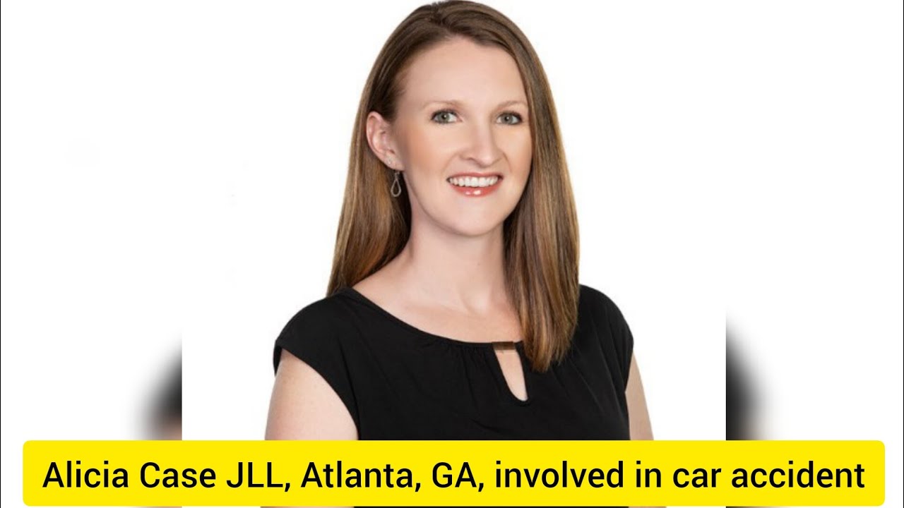Alicia Case Accident - Alicia Case JLL, Atlanta, GA, involved in car accident, Case was injuries