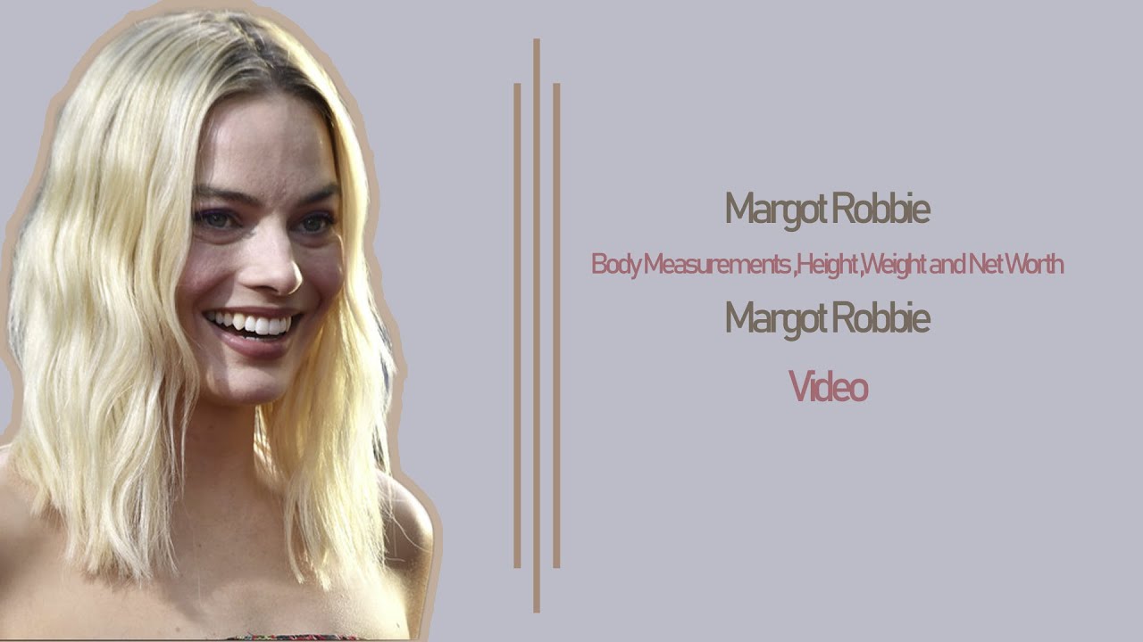 Margot Robbie Body Measurements ,Height ,Weight and vital stats fact .