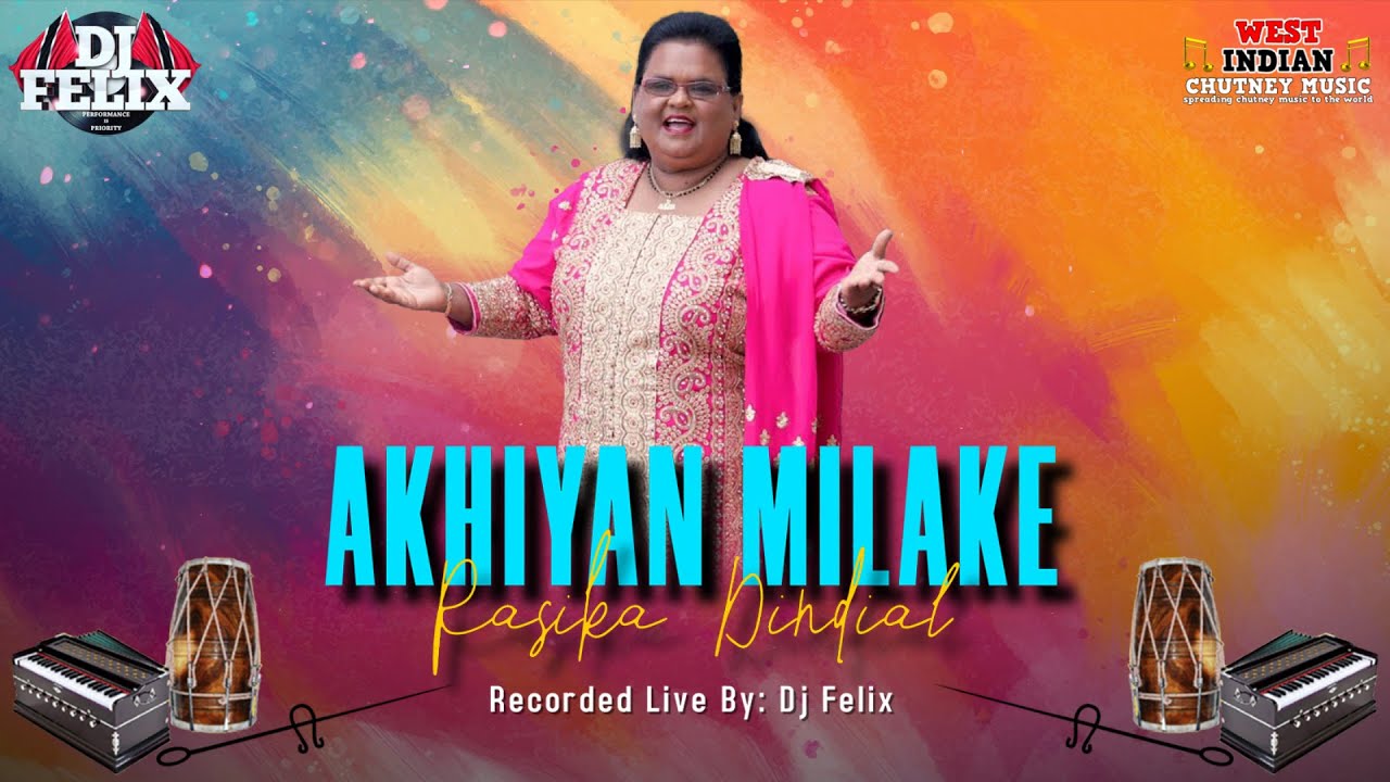Rasika Dindial - Akhiyan Milake [Live Remastered] (2022 Traditional Chutney)