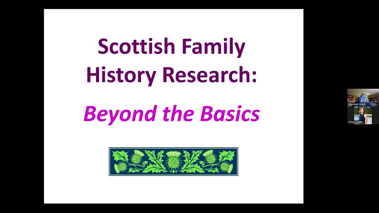 Scottish Family History Research: Beyond the Basics – Maureen Brady (22 August 2024)