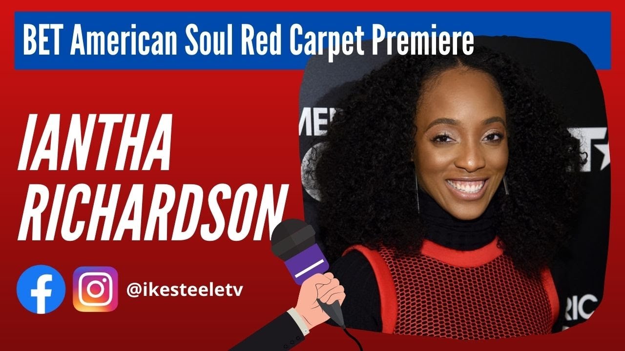 BET - American Soul - IANTHA LA Red Carpet Premiere || STeeLE TV