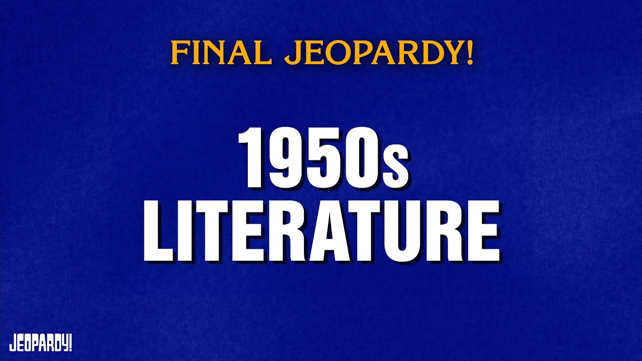 1950s Literature | Final Jeopardy! | JEOPARDY!