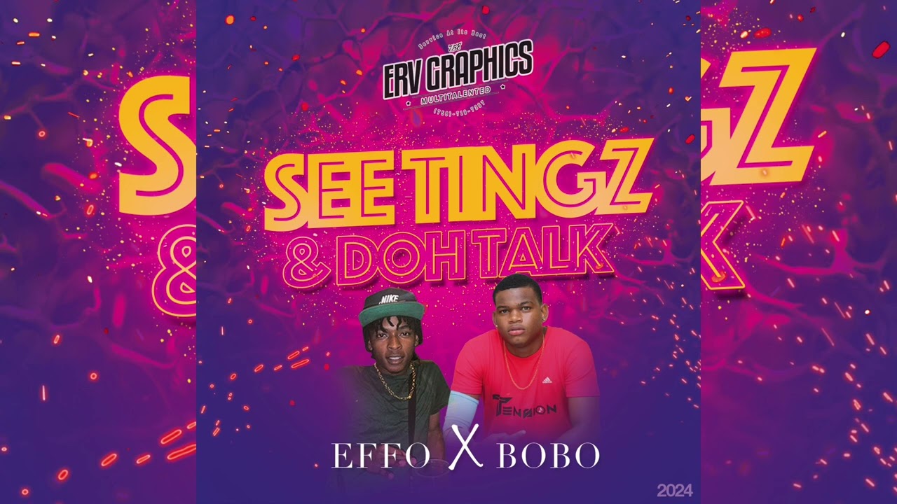 Effo x Bobo - See Tingz & Doh Talk (2024)