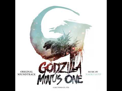 Godzilla Minus One 2023 Soundtrack | Unscathed - Naoki Sato | Original Motion Picture Score |