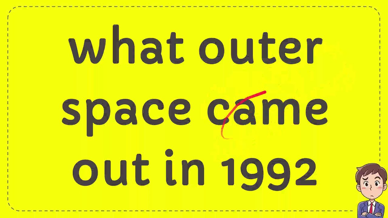 what outer space came out in 1992