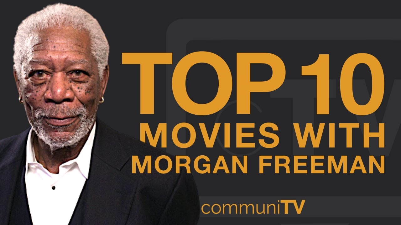 Top 10 Morgan Freeman Movies