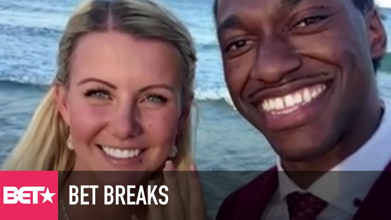 RGIII Gets Engaged... Again - BET Breaks