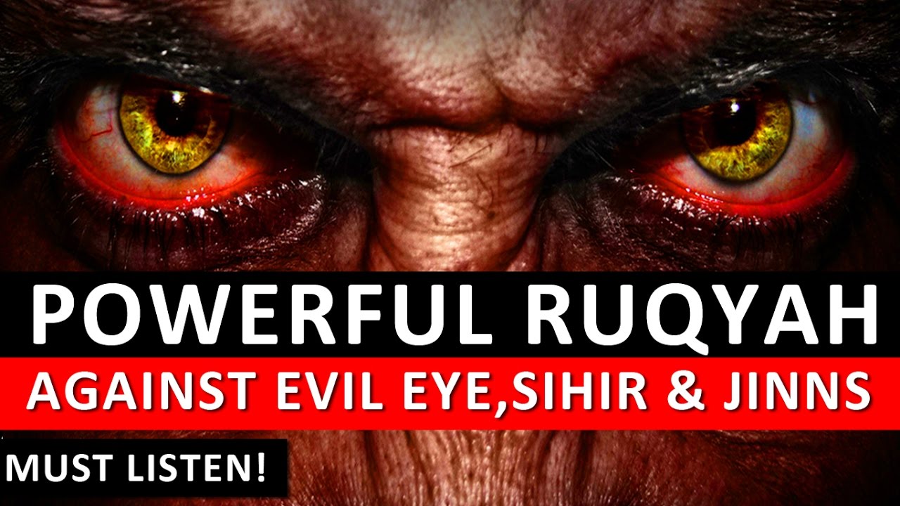 Powerful Ruqyah DUA Against Bad Evil Eye, Black magic Sihir, Jinns, & Jealousy