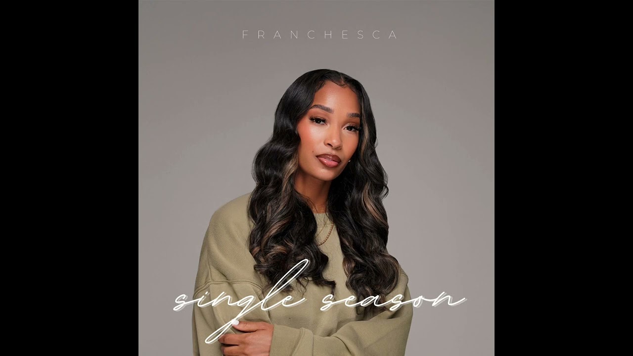 Franchesca - Single Season