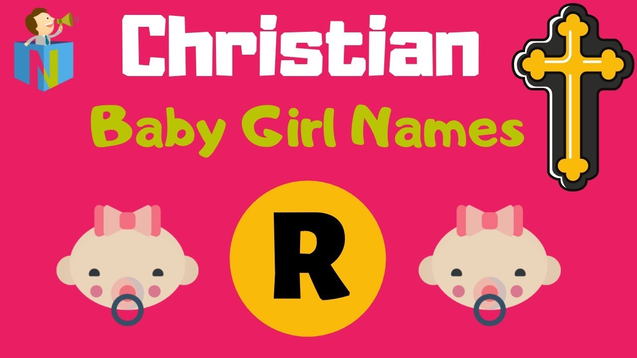 Top 127 Christian Baby Girl Names Starting with R
