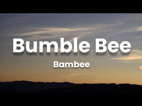 Bambee - Bumble Bee (Lyrics) "Sweet little bumble bee"