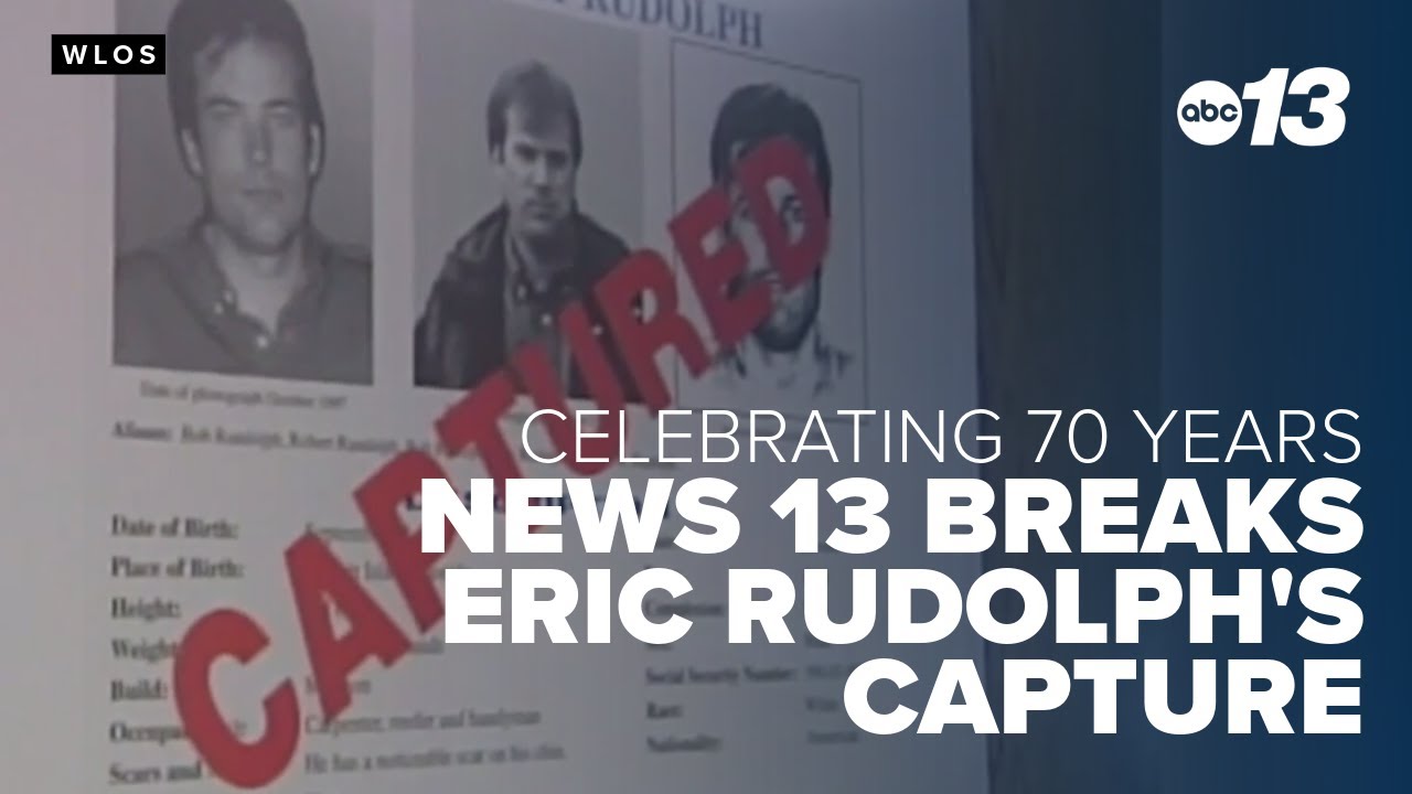 70th anniversary: News 13 breaks news of Eric Rudolph's capture