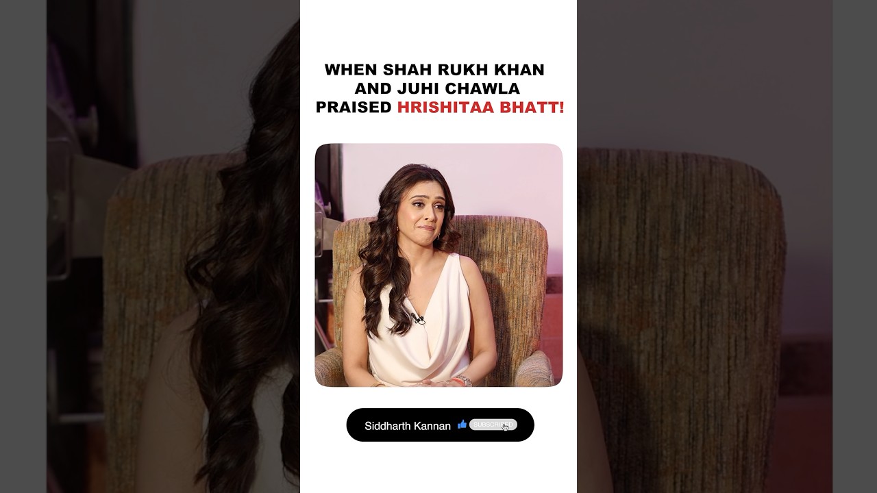 When Shah Rukh Khan and Juhi Chawla praised Hrishitaa Bhatt!