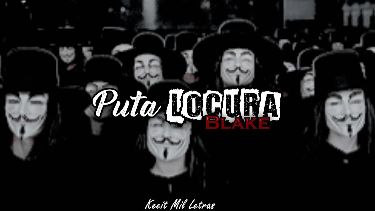Blake - Puta locura (Letra)