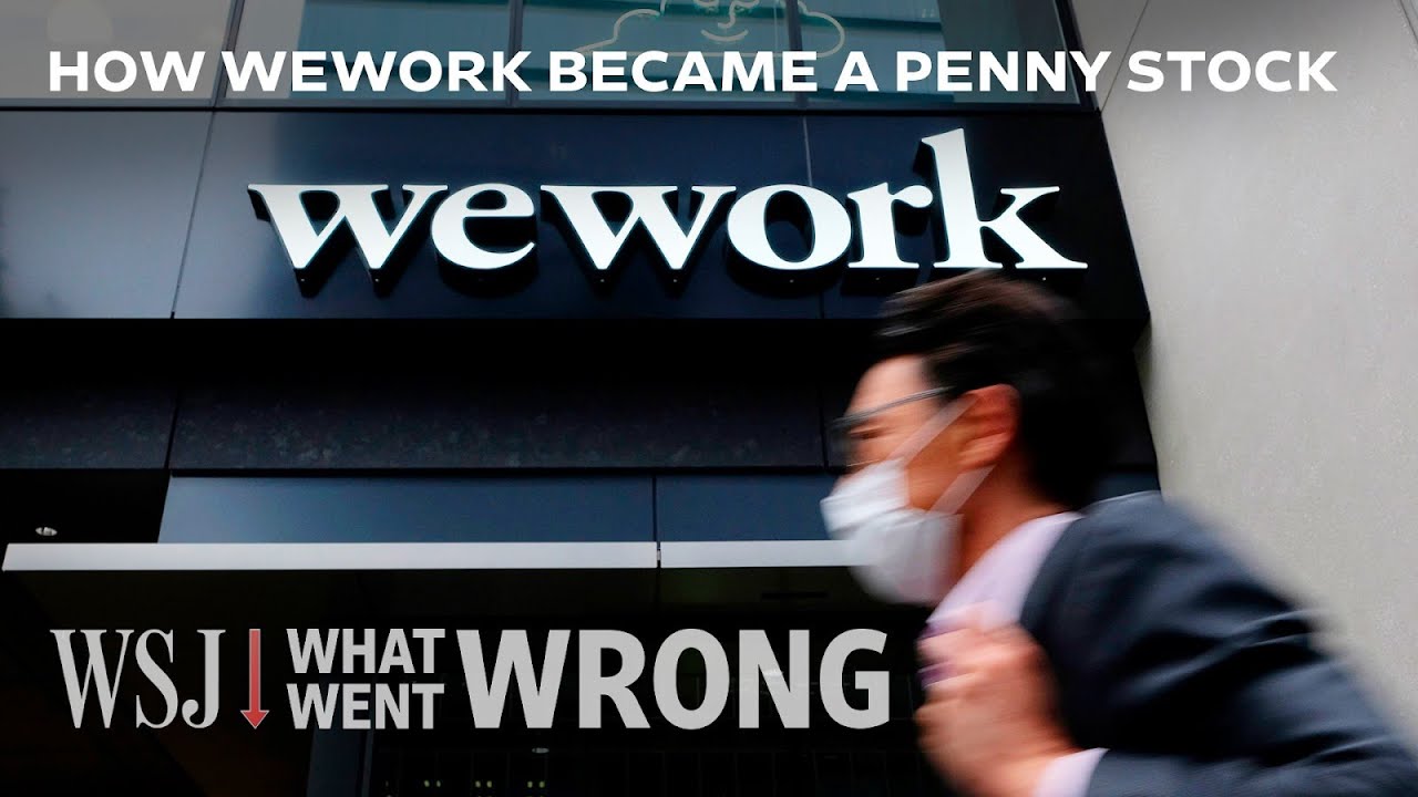 How WeWork Went From $47B Startup to Bankrupt Penny Stock | WSJ What Went Wrong