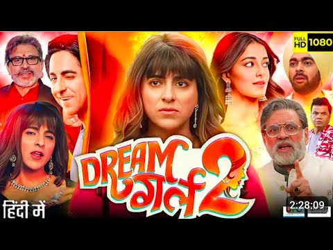 Dream Girl 2 Full Movie 2023 | Ayushman Khurana, Ananya Pandey | Paresh Rawal, Rajpal Yadav