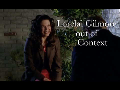 Gilmore Girls Out Of Context: Lorelai Gilmore Out Of Context