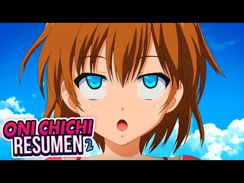 ONI CHICHI 2 - EL ANIME H que TE PONDRA de PIEDRA | ANIMES H Resumen
